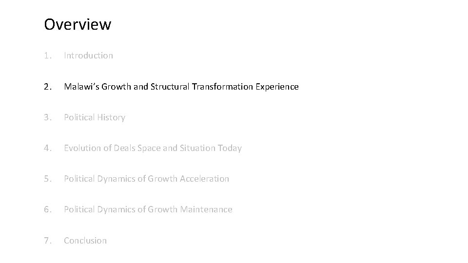 Overview 1. Introduction 2. Malawi’s Growth and Structural Transformation Experience 3. Political History 4.