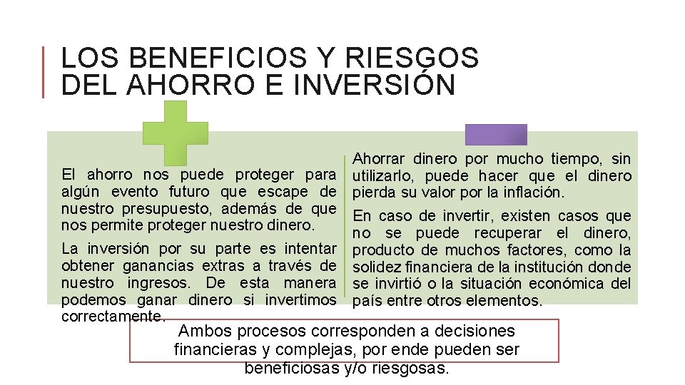 LOS BENEFICIOS Y RIESGOS DEL AHORRO E INVERSIÓN El ahorro nos puede proteger para