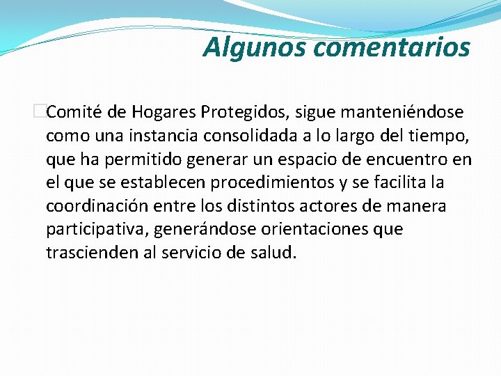 Algunos comentarios �Comité de Hogares Protegidos, sigue manteniéndose como una instancia consolidada a lo