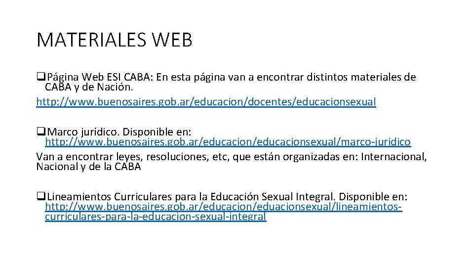 MATERIALES WEB q. Página Web ESI CABA: En esta página van a encontrar distintos