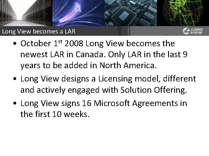 Long View becomes a LAR • October 1 st 2008 Long View becomes the Long View becomes a LAR • October 1 st 2008 Long View becomes the