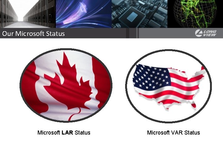 Our Microsoft Status Microsoft LAR Status Microsoft VAR Status Our Microsoft Status Microsoft LAR Status Microsoft VAR Status