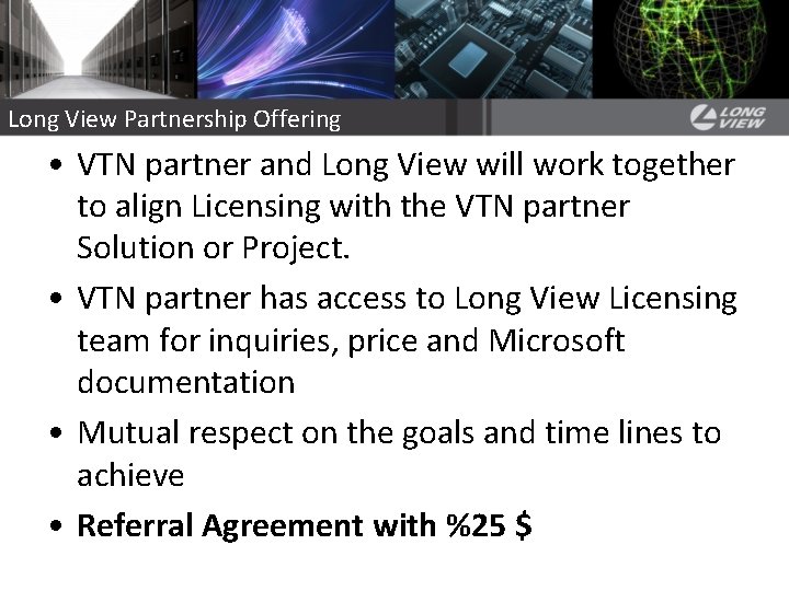 Long View Partnership Offering • VTN partner and Long View will work together to Long View Partnership Offering • VTN partner and Long View will work together to
