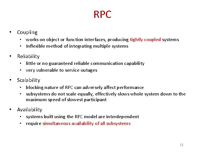 RPC • Coupling • works on object or function interfaces, producing tightly coupled systems