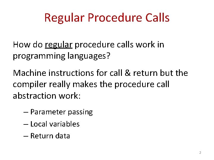 Regular Procedure Calls How do regular procedure calls work in programming languages? Machine instructions