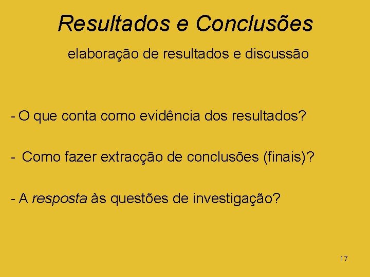 Resultados e Conclusões elaboração de resultados e discussão - O que conta como evidência