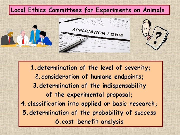 Local Ethics Committees for Experiments on Animals 1. determination of the level of severity;