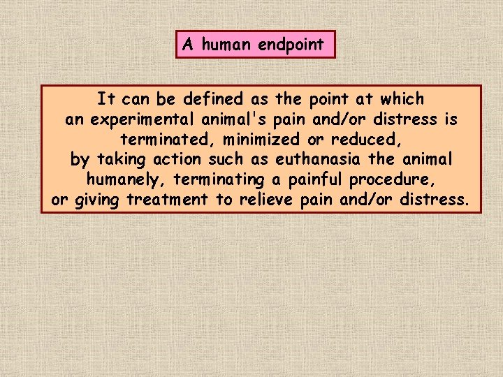 A human endpoint It can be defined as the point at which an experimental