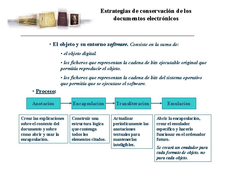 Estrategias de conservación de los documentos electrónicos • El objeto y su entorno software.