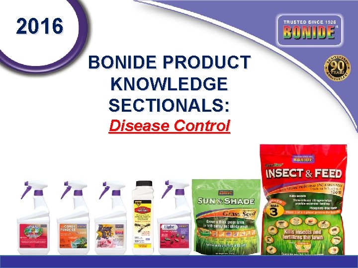 2016 BONIDE PRODUCT KNOWLEDGE SECTIONALS: Disease Control 