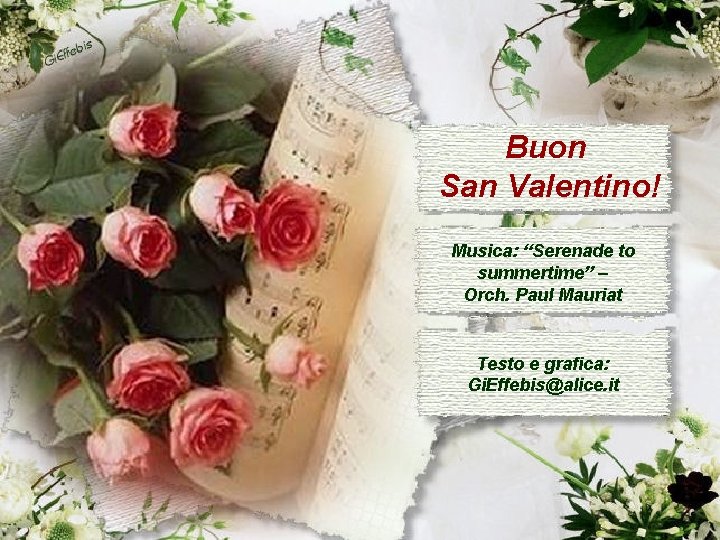 Buon San Valentino! Musica: “Serenade to summertime” – Orch. Paul Mauriat Testo e grafica: