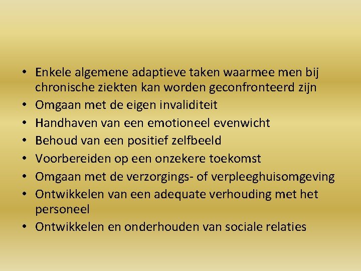  • Enkele algemene adaptieve taken waarmee men bij chronische ziekten kan worden geconfronteerd