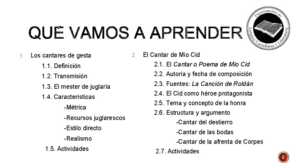 1. Los cantares de gesta 2. El Cantar de Mio Cid 1. 1. Definición 1. Los cantares de gesta 2. El Cantar de Mio Cid 1. 1. Definición
