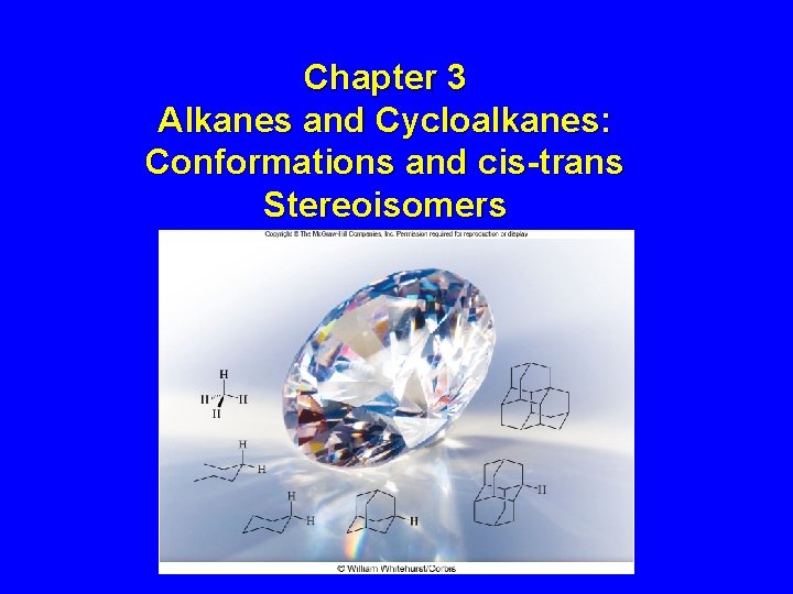 Chapter 3 Alkanes and Cycloalkanes: Conformations and cis-trans Stereoisomers 