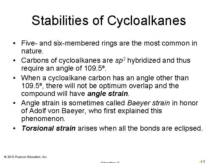 Stabilities of Cycloalkanes • Five- and six-membered rings are the most common in nature.