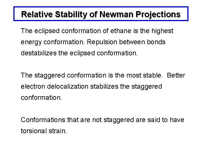 Relative Stability of Newman Projections The eclipsed conformation of ethane is the highest energy