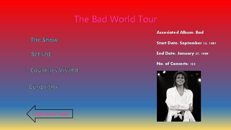 The Bad World Tour Associated Album: Bad - The Show Start Date: September 12,