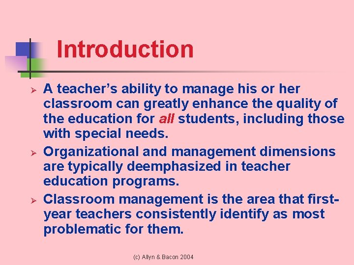 Introduction Ø Ø Ø A teacher’s ability to manage his or her classroom can