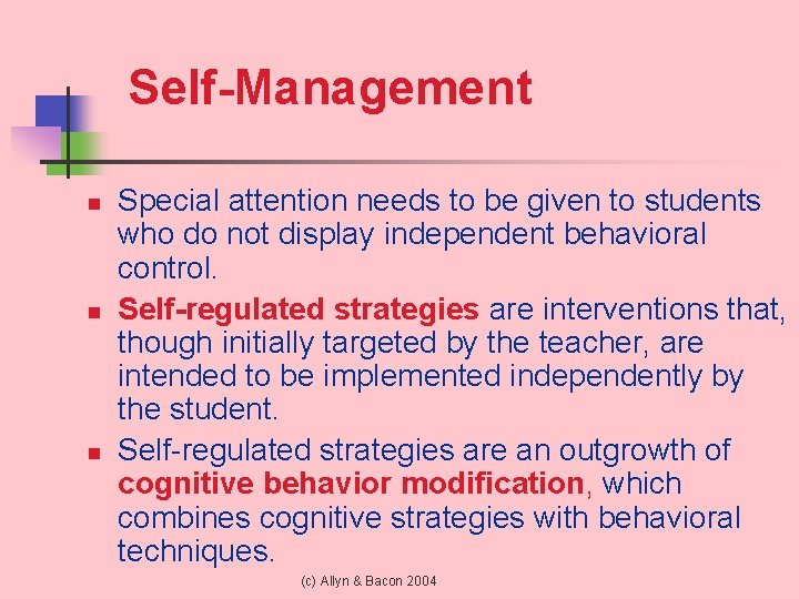 Self-Management n n n Special attention needs to be given to students who do