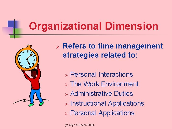 Organizational Dimension Ø Refers to time management strategies related to: Ø Ø Ø Personal