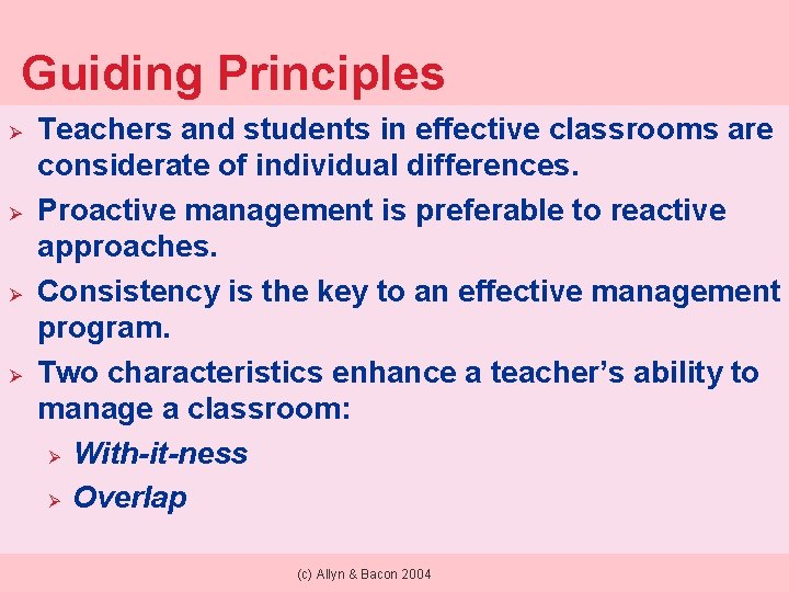 Guiding Principles Ø Ø Teachers and students in effective classrooms are considerate of individual