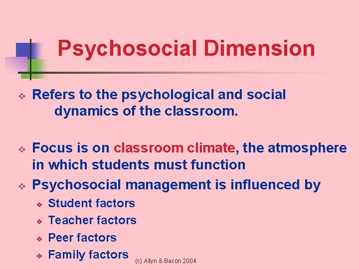 Psychosocial Dimension v v v Refers to the psychological and social dynamics of the