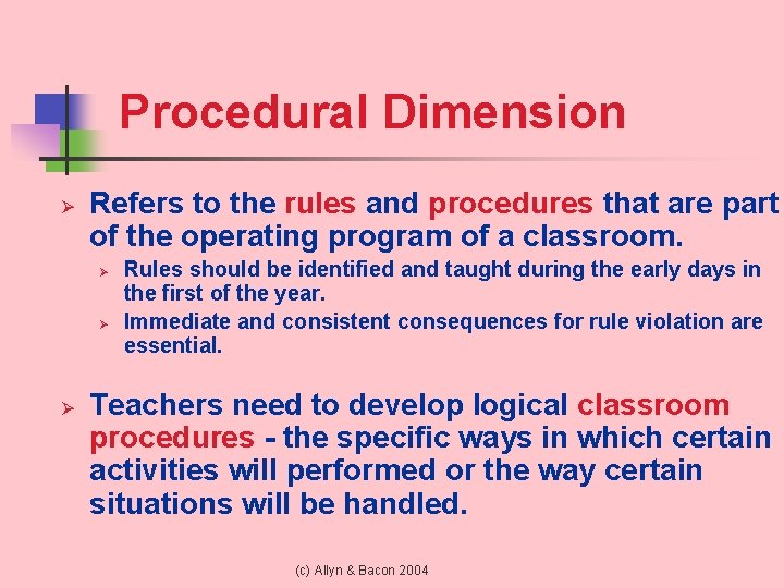 Procedural Dimension Ø Refers to the rules and procedures that are part of the