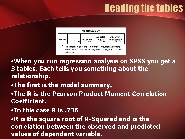 Reading the tables • When you run regression analysis on SPSS you get a