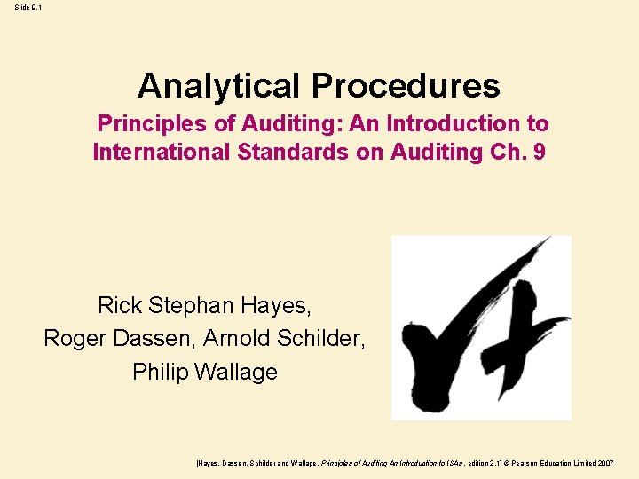 Slide 9. 1 Analytical Procedures Principles of Auditing: An Introduction to International Standards on