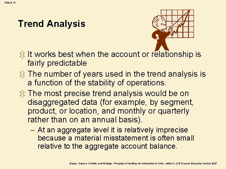 Slide 9. 13 Trend Analysis ô It works best when the account or relationship