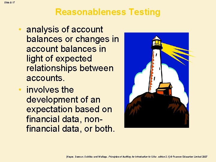 Slide 9. 17 Reasonableness Testing • analysis of account balances or changes in account