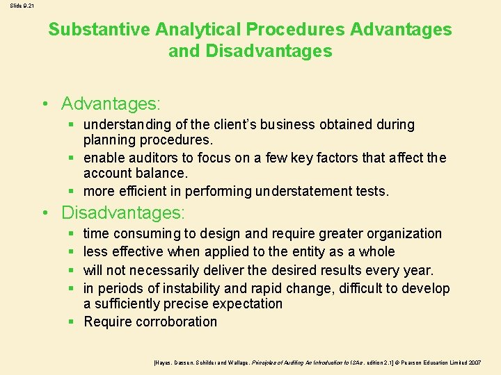 Slide 9. 21 Substantive Analytical Procedures Advantages and Disadvantages • Advantages: § understanding of