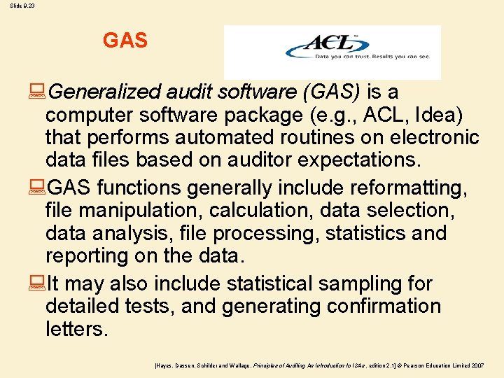 Slide 9. 23 GAS : Generalized audit software (GAS) is a computer software package