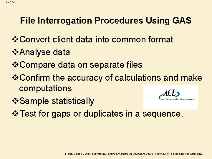 Slide 9. 24 File Interrogation Procedures Using GAS v. Convert client data into common