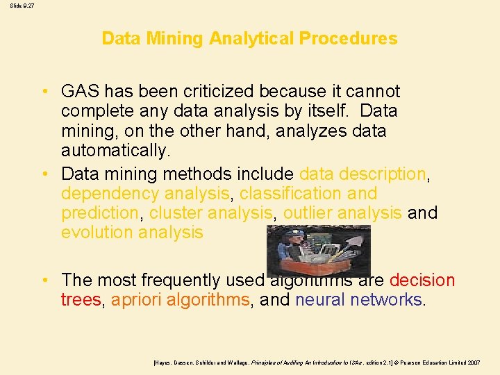 Slide 9. 27 Data Mining Analytical Procedures • GAS has been criticized because it