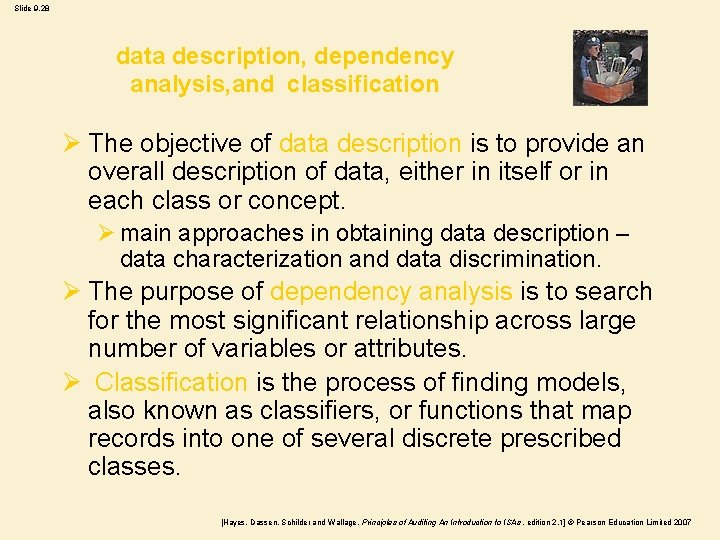 Slide 9. 28 data description, dependency analysis, and classification Ø The objective of data