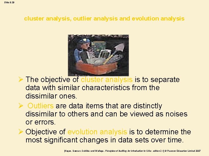 Slide 9. 29 cluster analysis, outlier analysis and evolution analysis Ø The objective of
