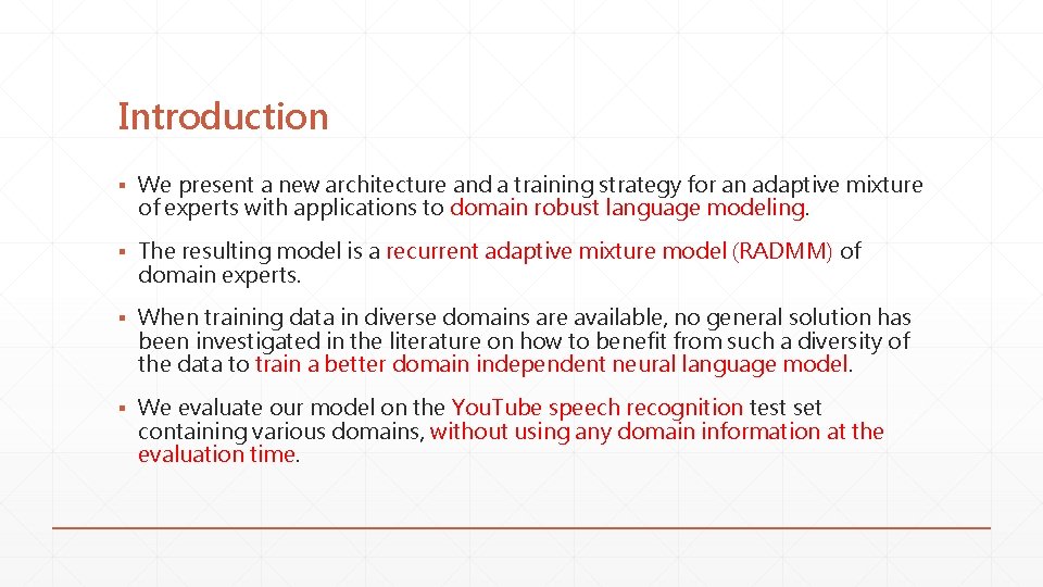 Introduction ▪ We present a new architecture and a training strategy for an adaptive