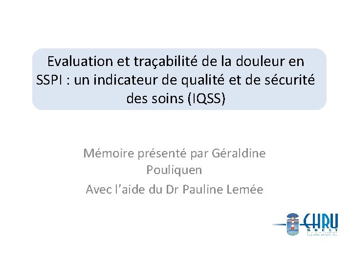 Evaluation et traçabilité de la douleur en SSPI : un indicateur de qualité et