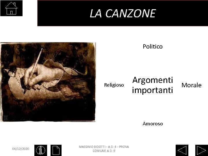 LA CANZONE Politico Religioso Argomenti importanti Amoroso 04/12/2020 MASSIMO BIDOTTI - A. D. 4