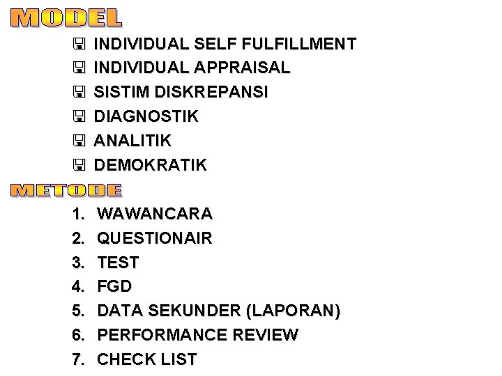 < < < INDIVIDUAL SELF FULFILLMENT INDIVIDUAL APPRAISAL SISTIM DISKREPANSI DIAGNOSTIK ANALITIK DEMOKRATIK 1.