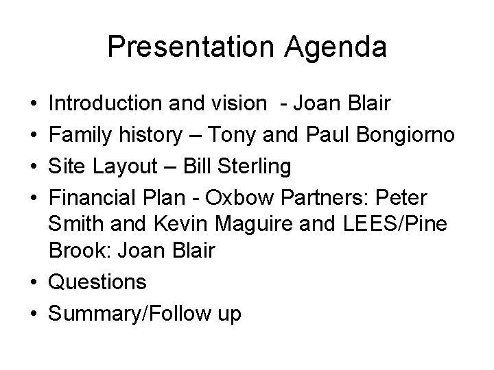 Presentation Agenda • • Introduction and vision - Joan Blair Family history – Tony