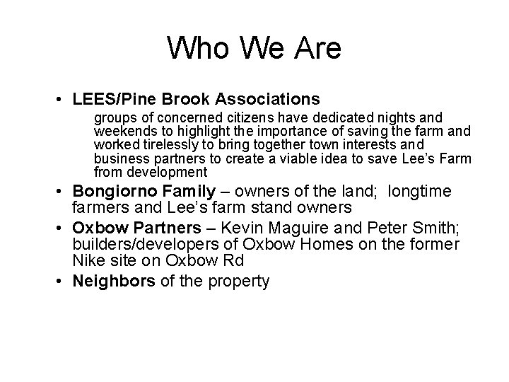 Who We Are • LEES/Pine Brook Associations groups of concerned citizens have dedicated nights