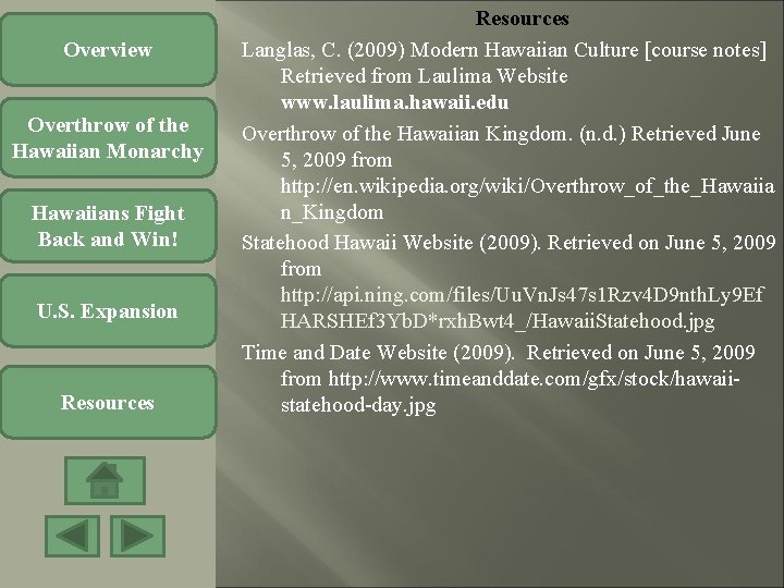 Overview Overthrow of the Hawaiian Monarchy Hawaiians Fight Back and Win! U. S. Expansion