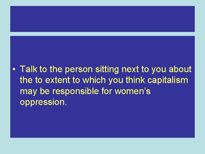  • Talk to the person sitting next to you about the to extent