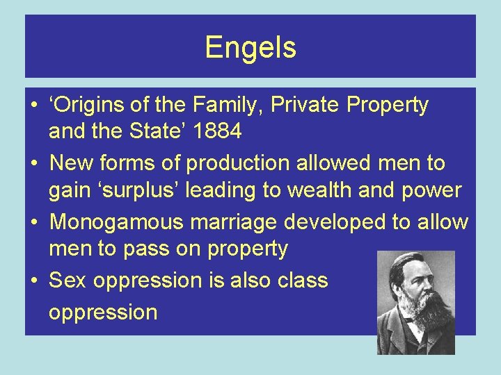 Engels • ‘Origins of the Family, Private Property and the State’ 1884 • New
