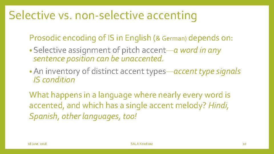 Selective vs. non-selective accenting Prosodic encoding of IS in English (& German) depends on: