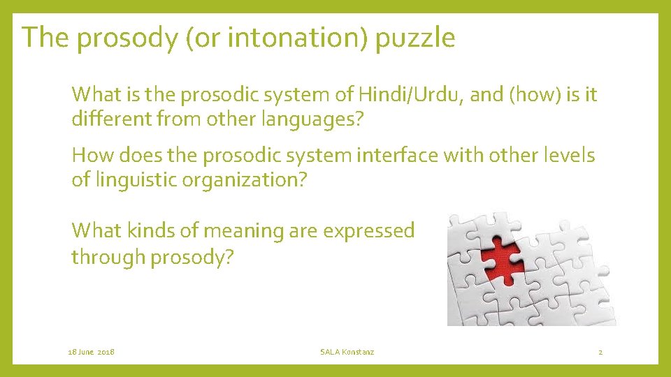 The prosody (or intonation) puzzle What is the prosodic system of Hindi/Urdu, and (how)