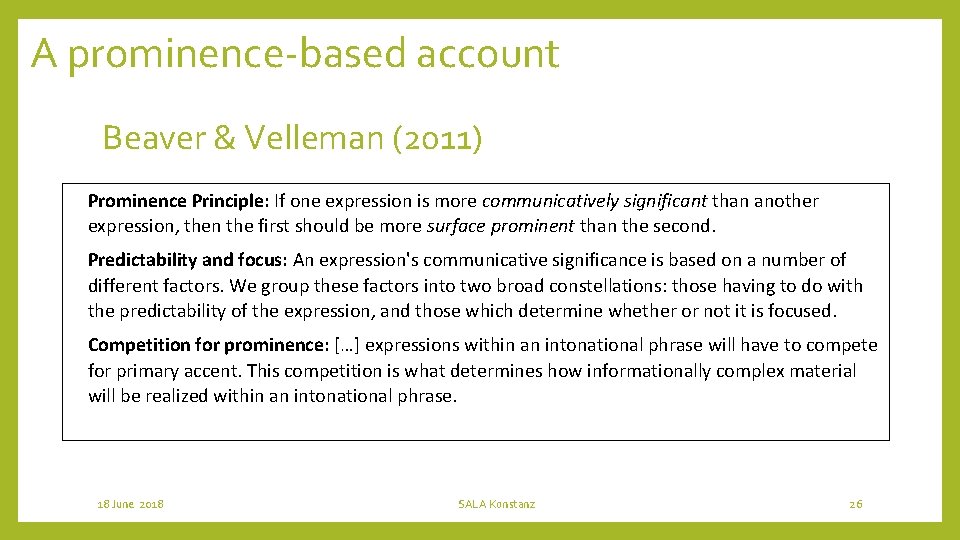 A prominence-based account Beaver & Velleman (2011) Prominence Principle: If one expression is more