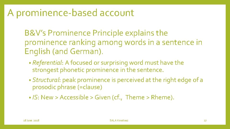 A prominence-based account B&V’s Prominence Principle explains the prominence ranking among words in a